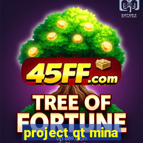 project qt mina